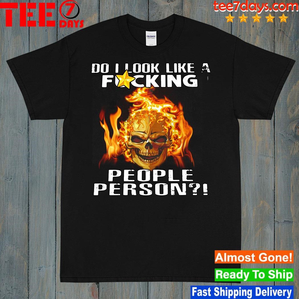 Design Funny Skull Do I Look Like A Fucking People Person Vintage T-shirt