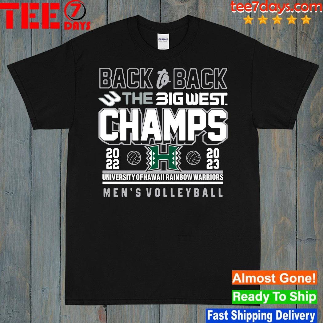 Design University Of Hawaii Rainbow Warriors Back To Back The Big West Champions 2022-2023 Men’S Volleyball T-Shirt