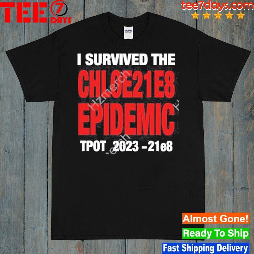 I survived the chloe21e8 epidemic tpot 2023 shirt
