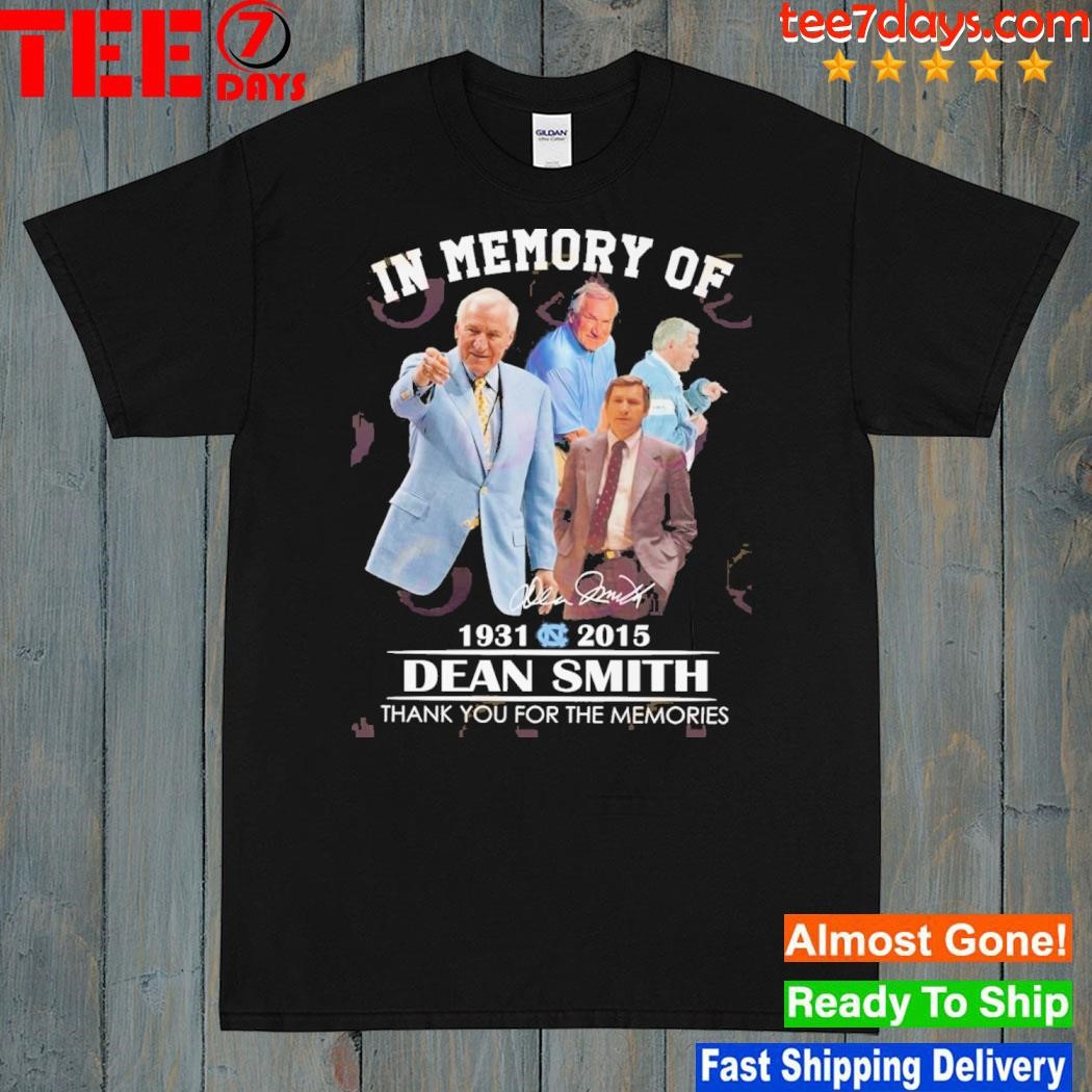 In memory of 1931 2015 dean smith thank you for the memories shirt
