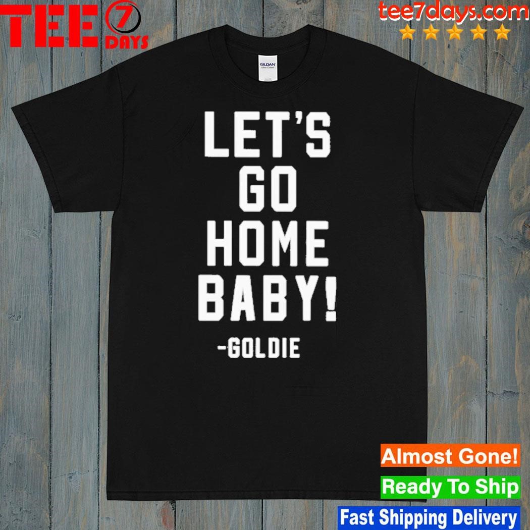 Let’s Go Home Baby Shirt