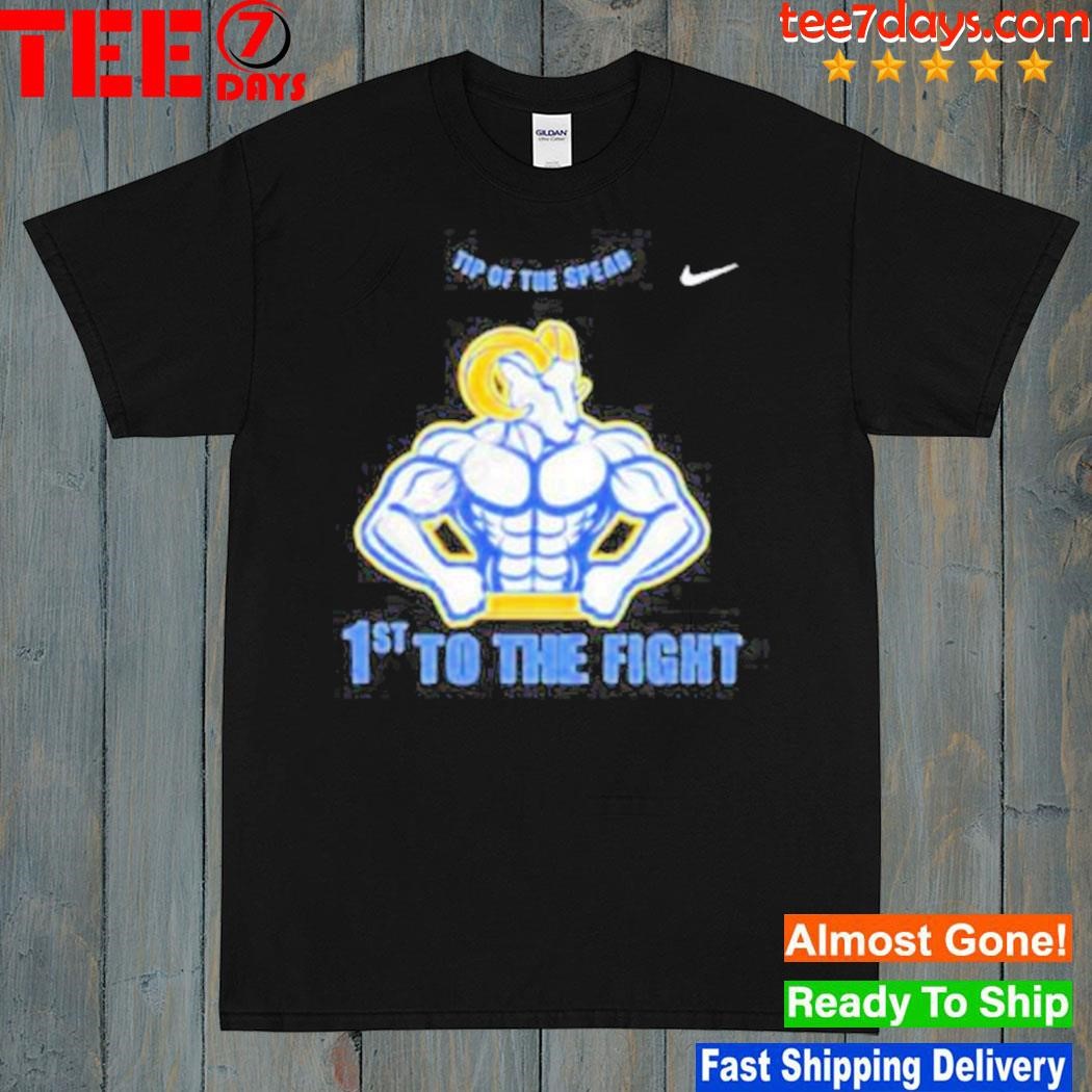 Los Angeles Rams Tip Of The Spear 1St To The Fight shirt