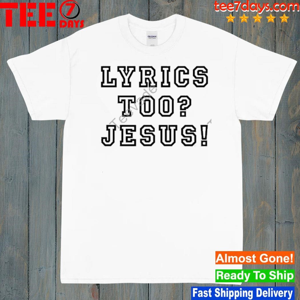Lyrics too Jesus shirt
