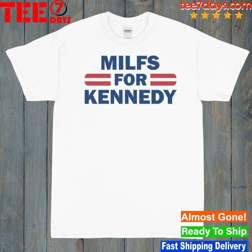 Milfs For Kennedy Shirt