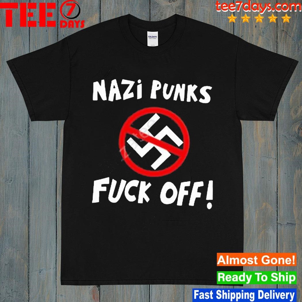 Nazi Punks Fuck Up Shirt