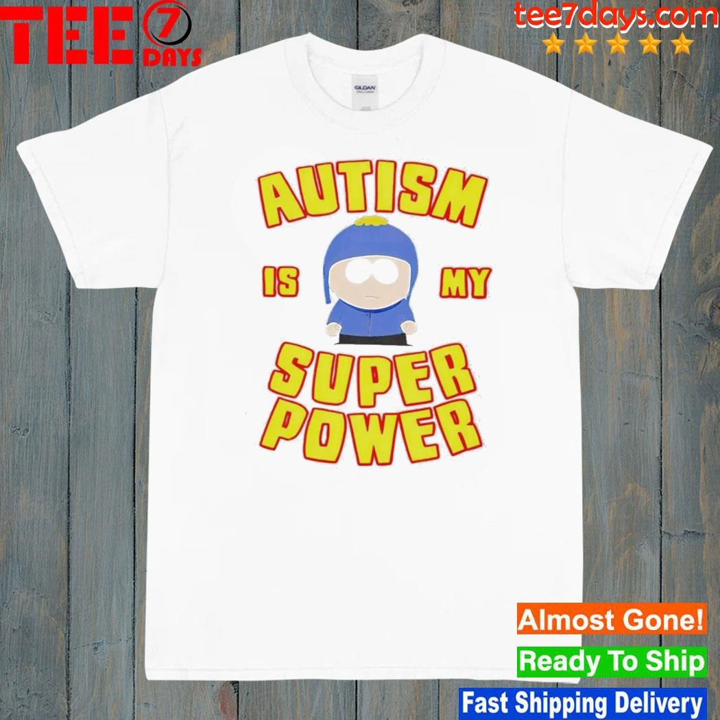South Park autism is my super power shirt
