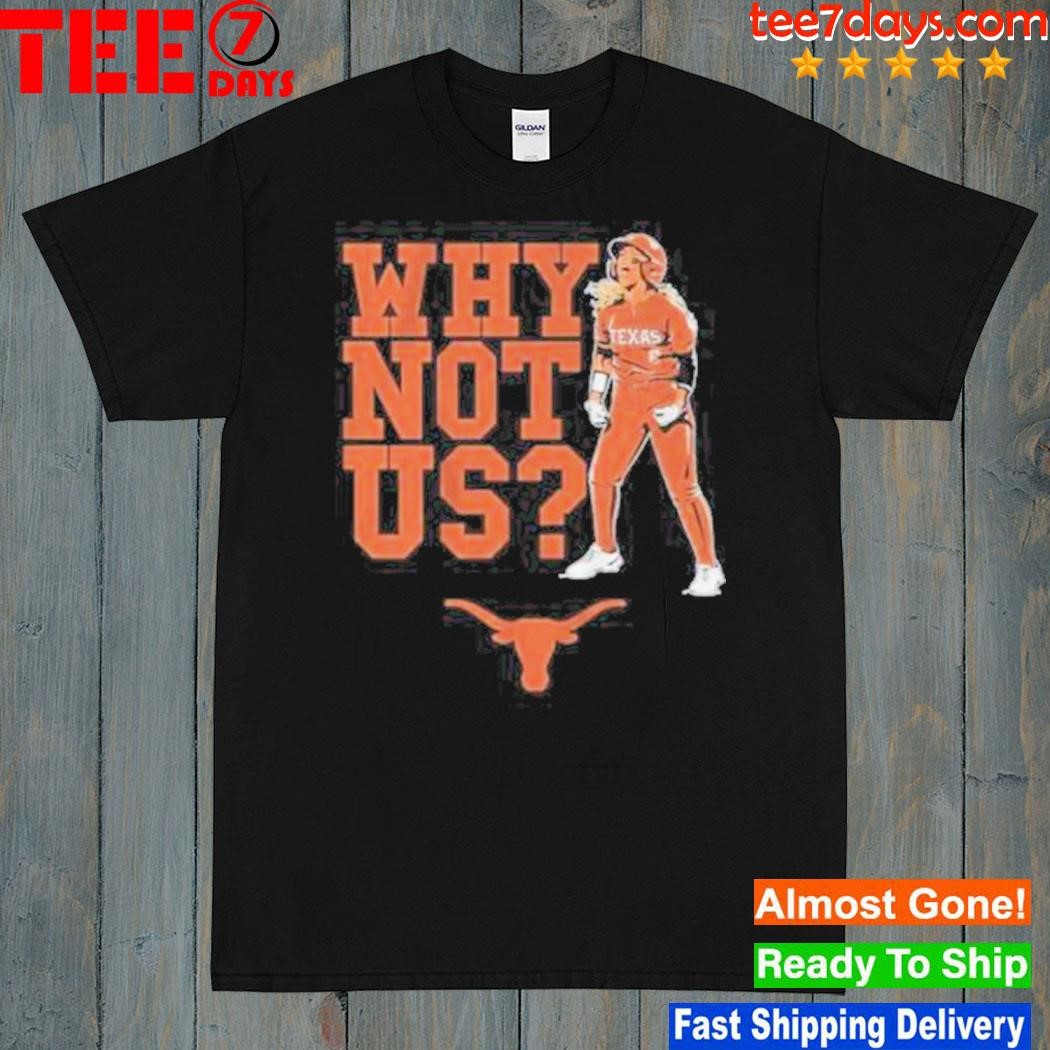 Texas Longhorns Why Not Us 2024 shirt