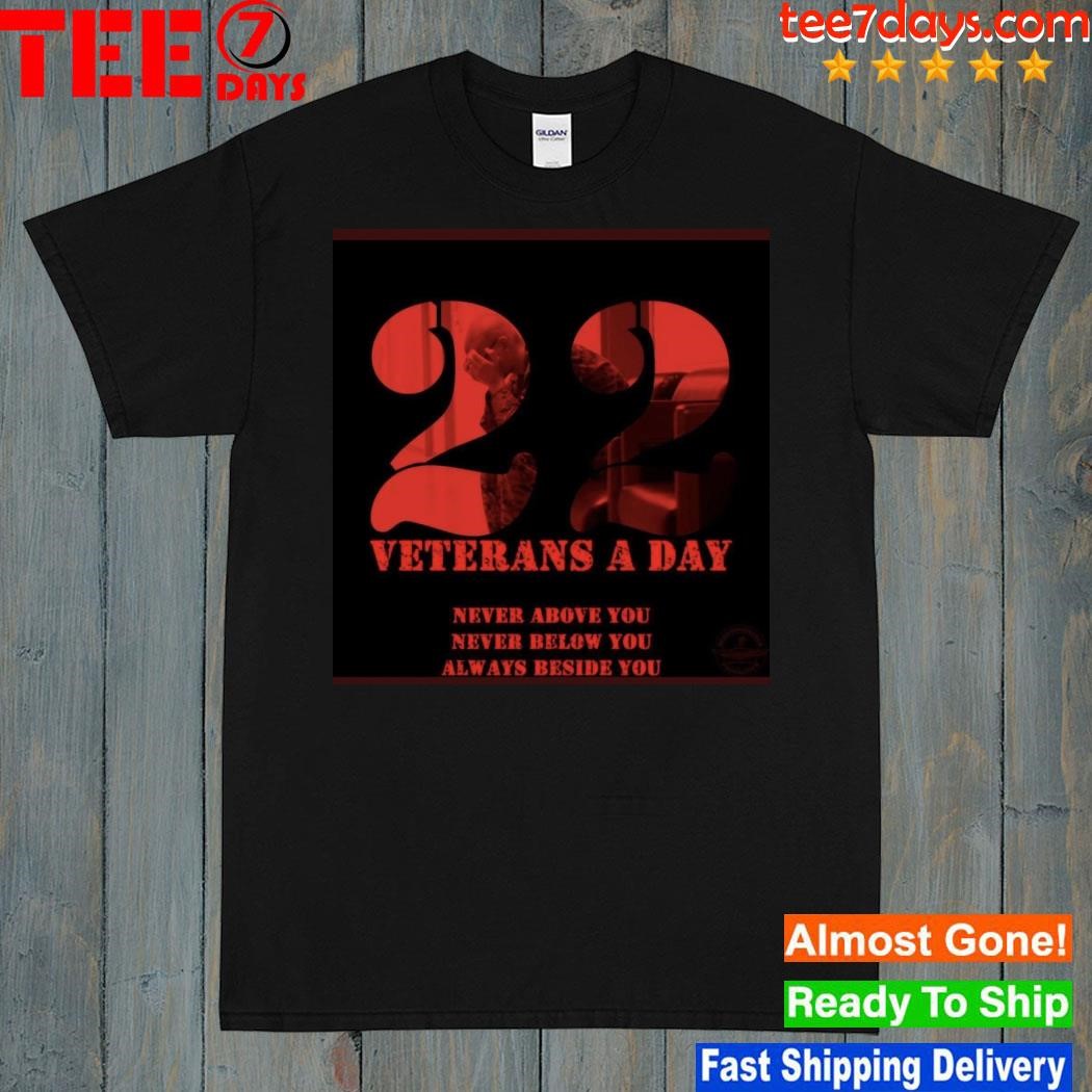 Veterans A Day Never Above You Never Below You Always Beside You Happy Armed Forces Day 2023 T-Shirt