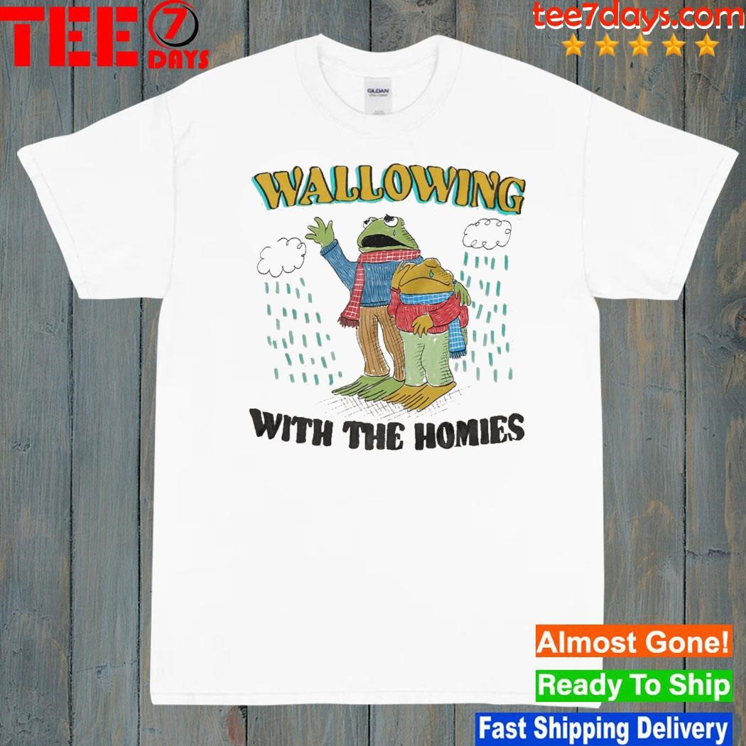Wallowing with the homies t-shirt