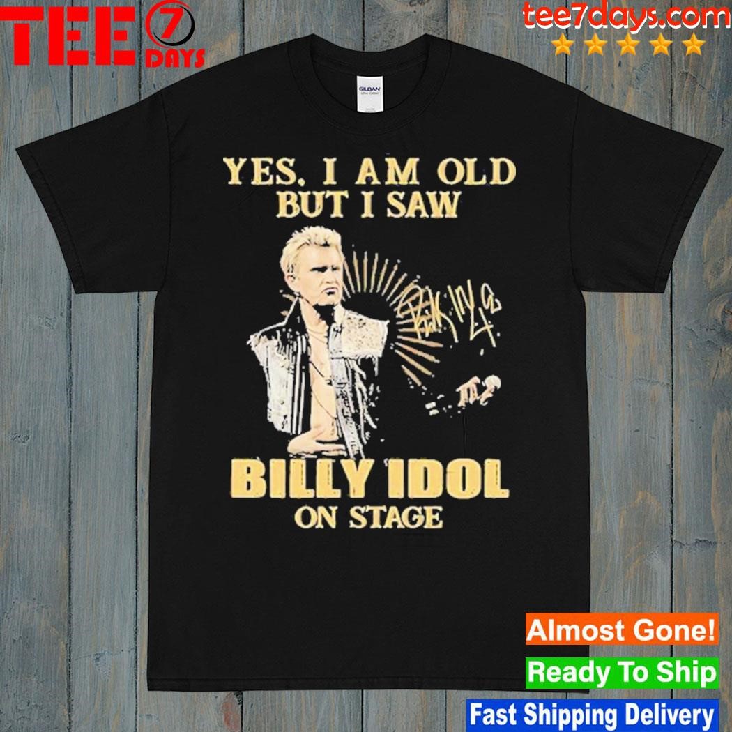 Yes I am old but I saw Billy Idol on stage signature t-shirt