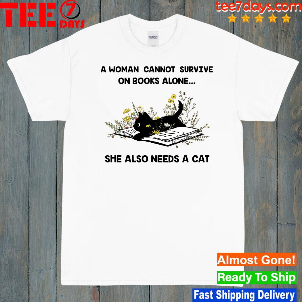 Design A woman cannot survive on books alone she also needs a cat 2023 shirt