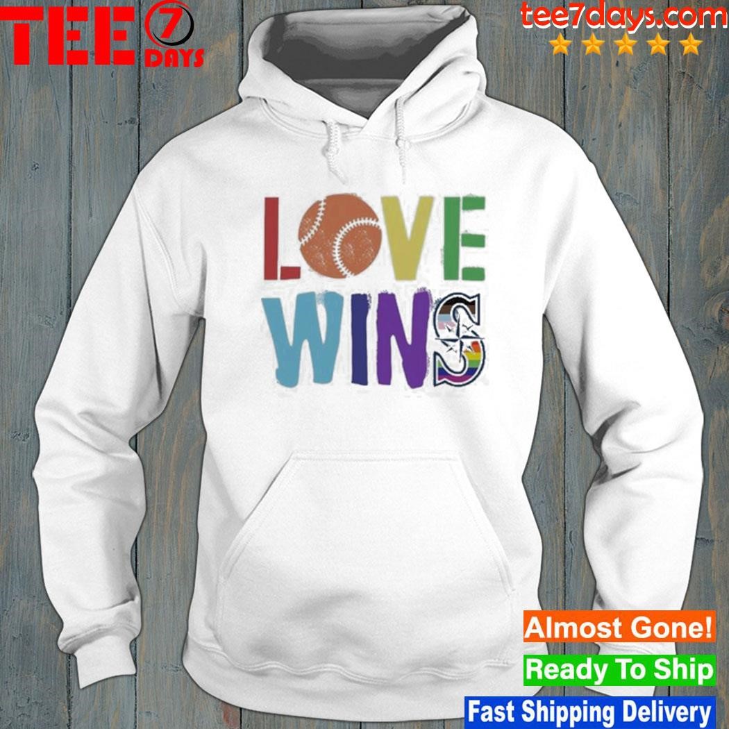 Seattle mariners pride love wins shirt, hoodie, sweater, long