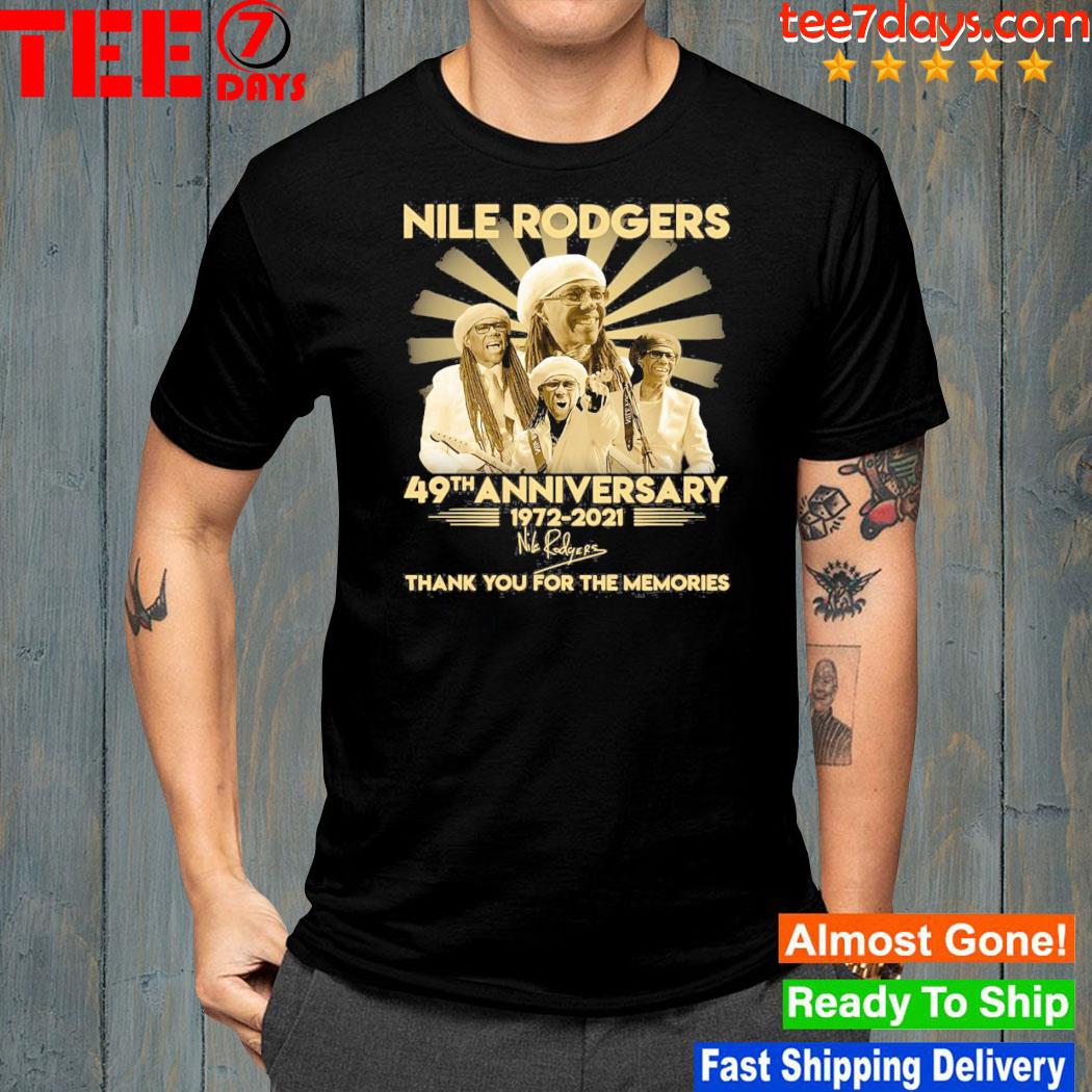 håndbevægelse Calamity korrelat Design Official Nile Rodgers 49th Anniversary 1972 2021 Signature Thank You  For The Memories t-shirt, hoodie, sweater, long sleeve and tank top