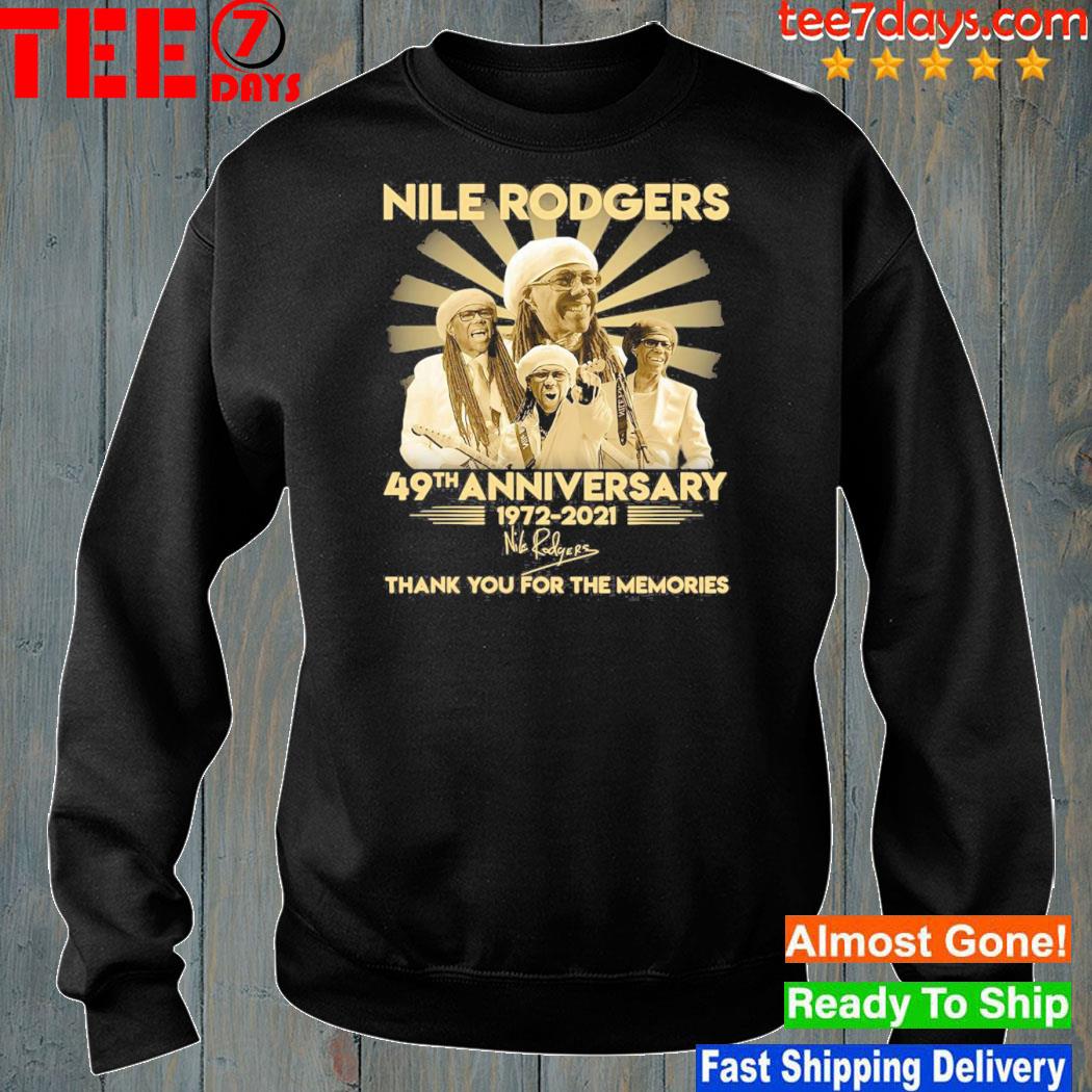 håndbevægelse Calamity korrelat Design Official Nile Rodgers 49th Anniversary 1972 2021 Signature Thank You  For The Memories t-shirt, hoodie, sweater, long sleeve and tank top
