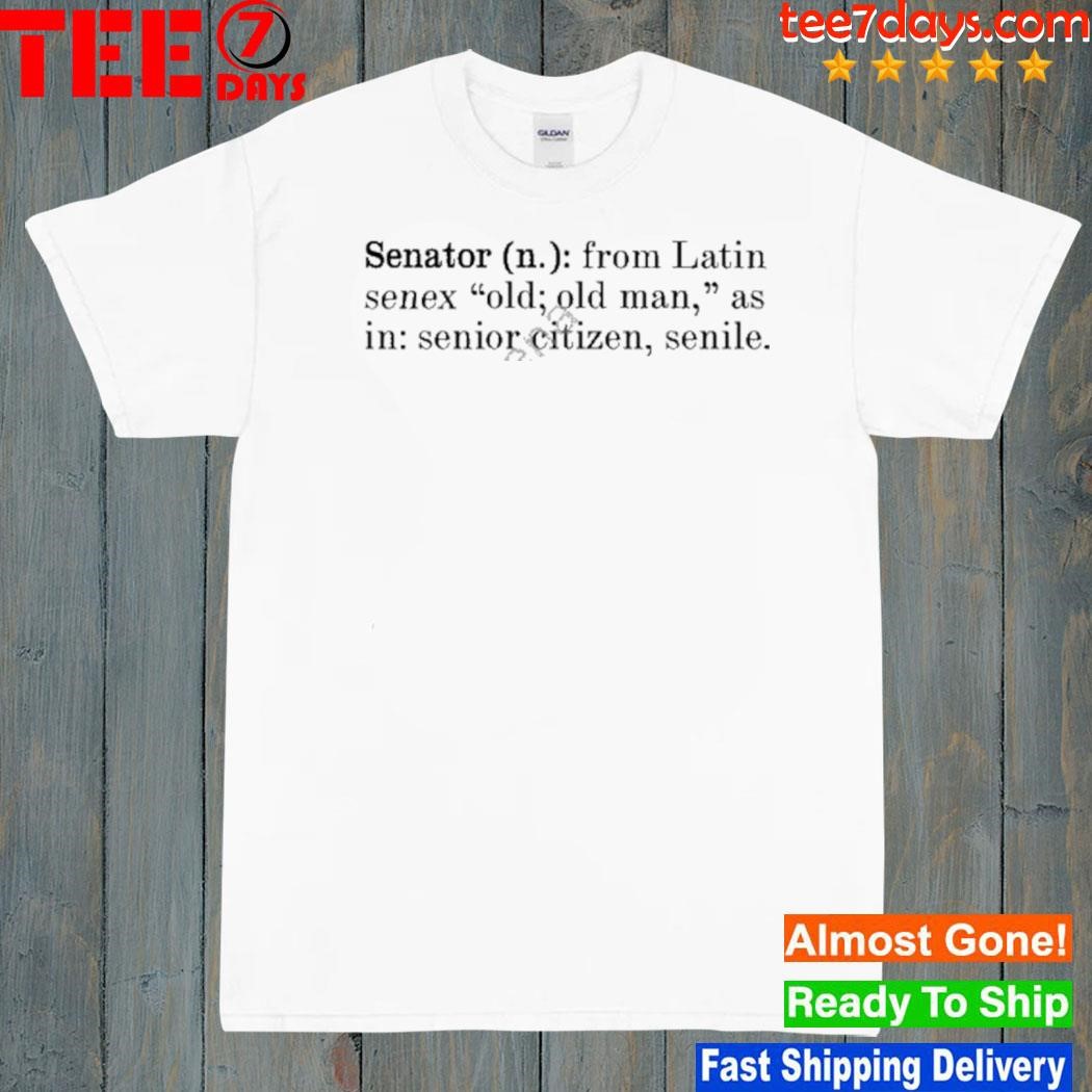 2023 Senator from latin senex old old man as in senior citizen senile shirt