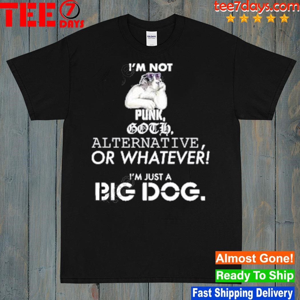 Big dogs merch just a big dog art design t-shirt