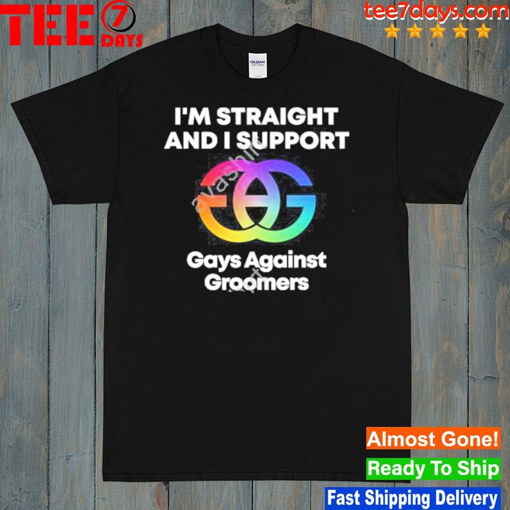 I'm straight and support gays against groomers new shirt