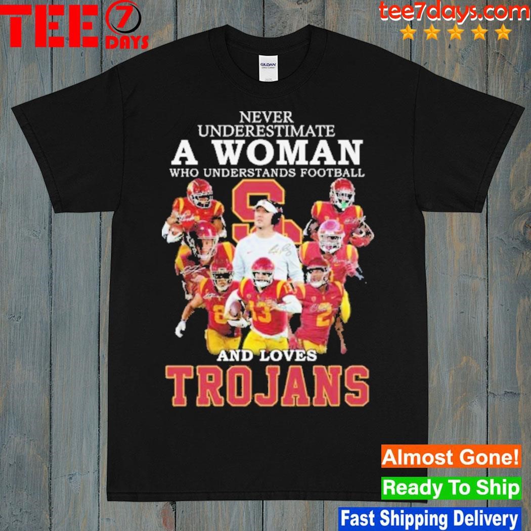 Never Underestimate A Woman Who Understands Football And Loves Trojans T Shirt