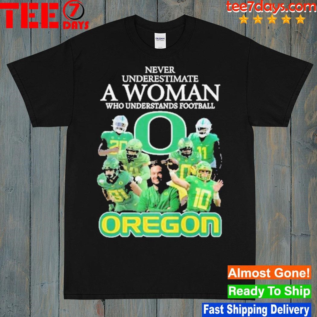 Never Underestimate A Woman Who Understands Football Oregon Ducks Shirt