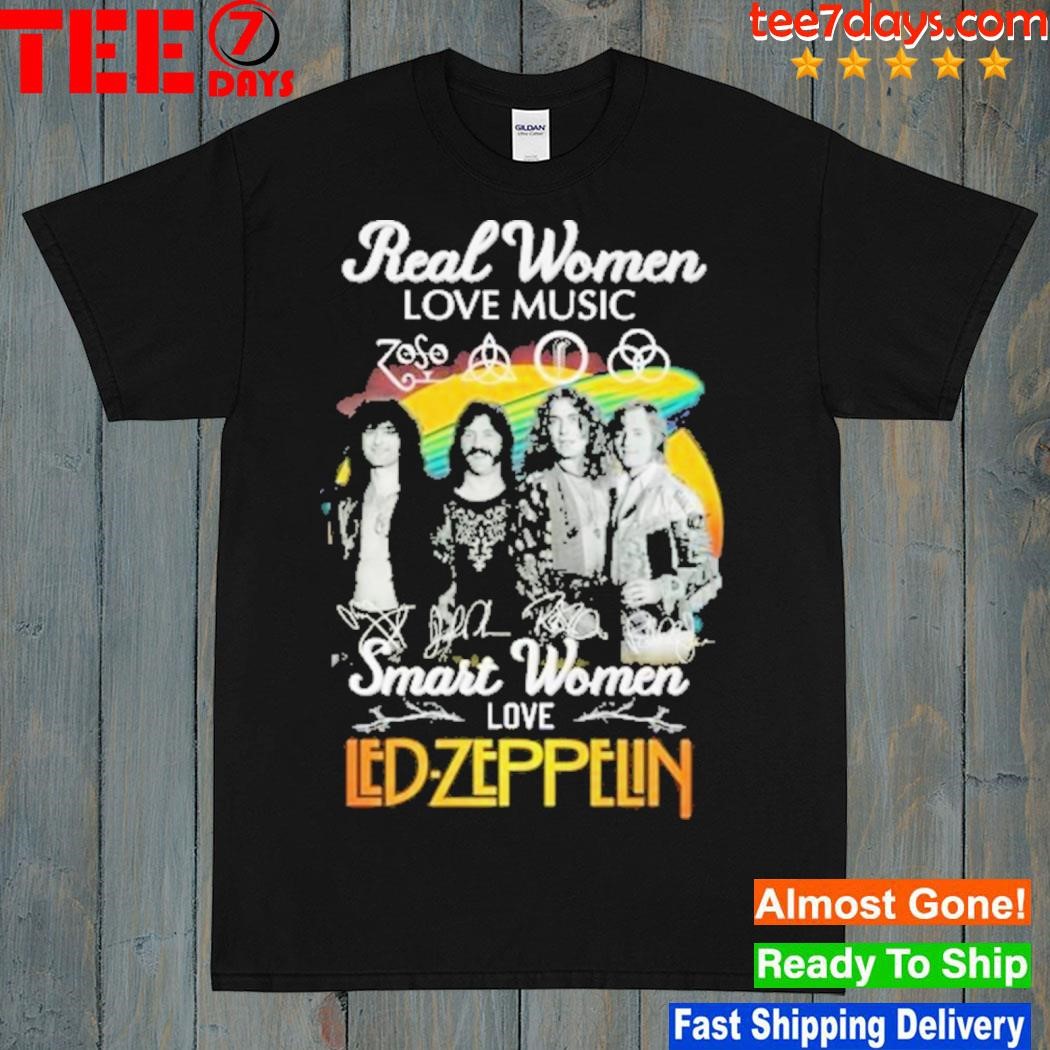 Real Women Love Music Smart Women Love Led Zeppelin Shirt