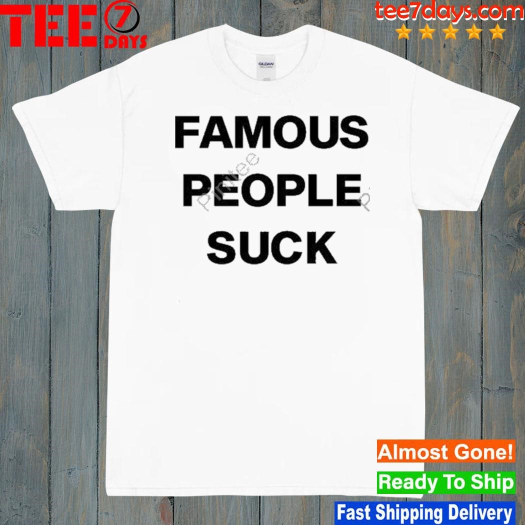 2023 Famous people suck shirt