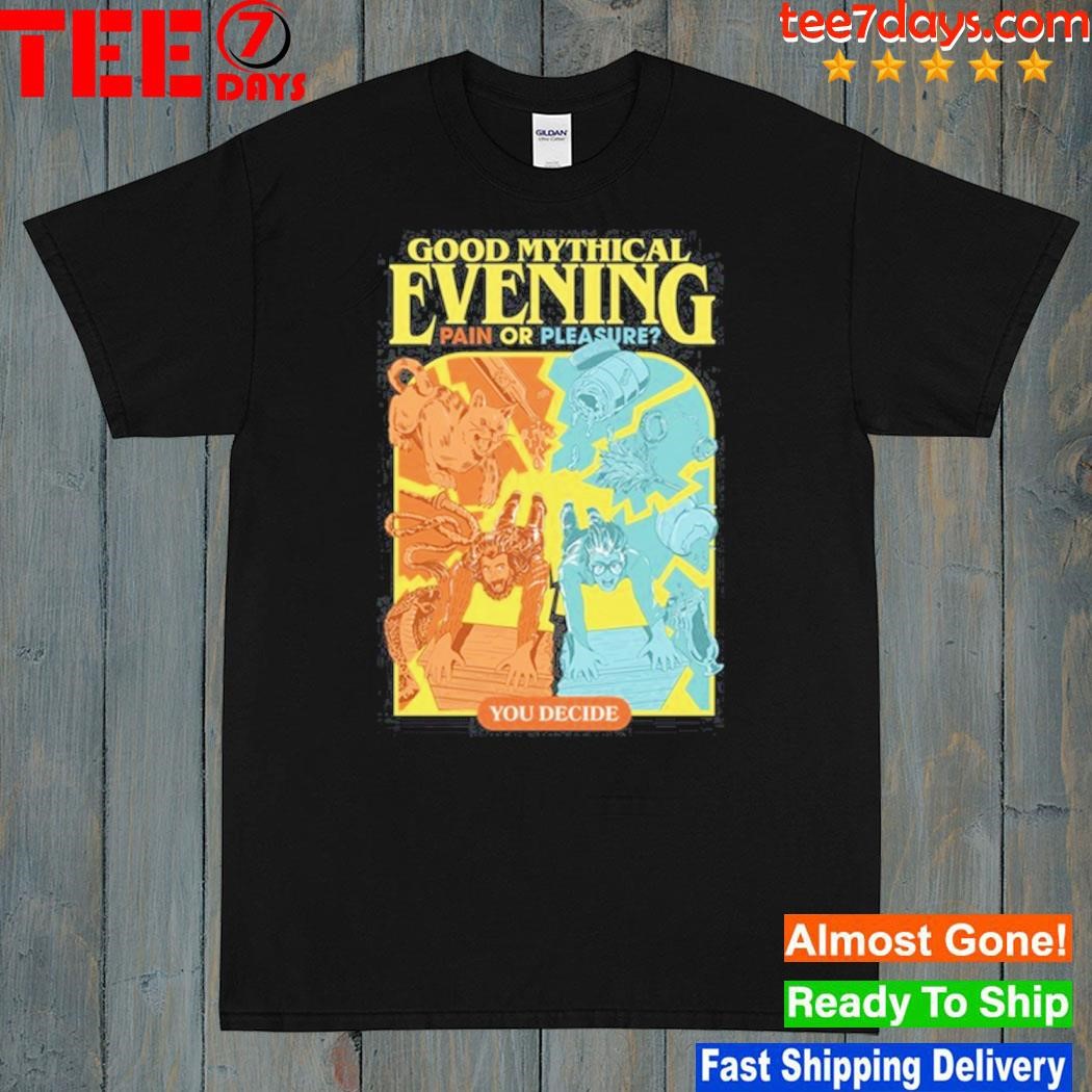 2023 Good Mythical Evening Pain Or Pleasure You Decide 2023 Shirt