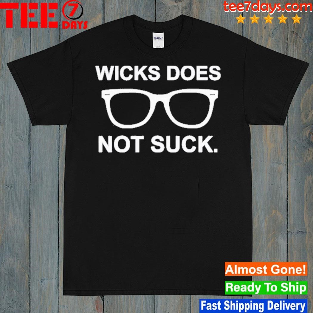 2023 Wicks does not suck shirt