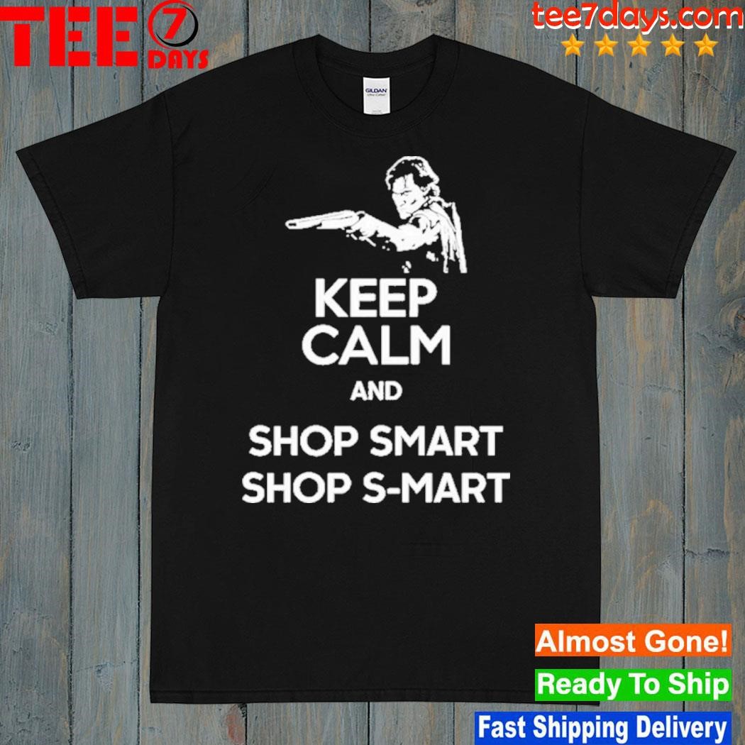 2024 Keep Calm And Shop Smart Shop S-Mart Shirt