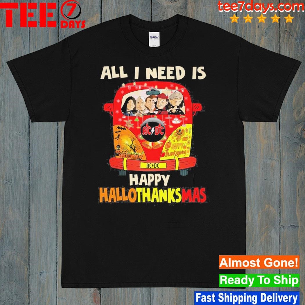 All I Need Is Happy Hallothanksmas T-Shirt