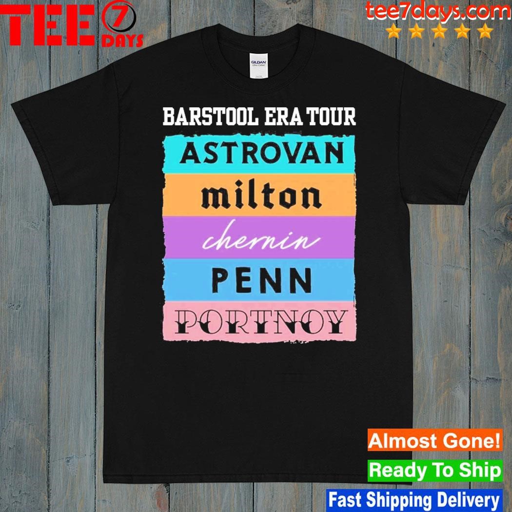 Barstool Era Tour Astrovan Milton Chernin Pennn Portnoy Shirt