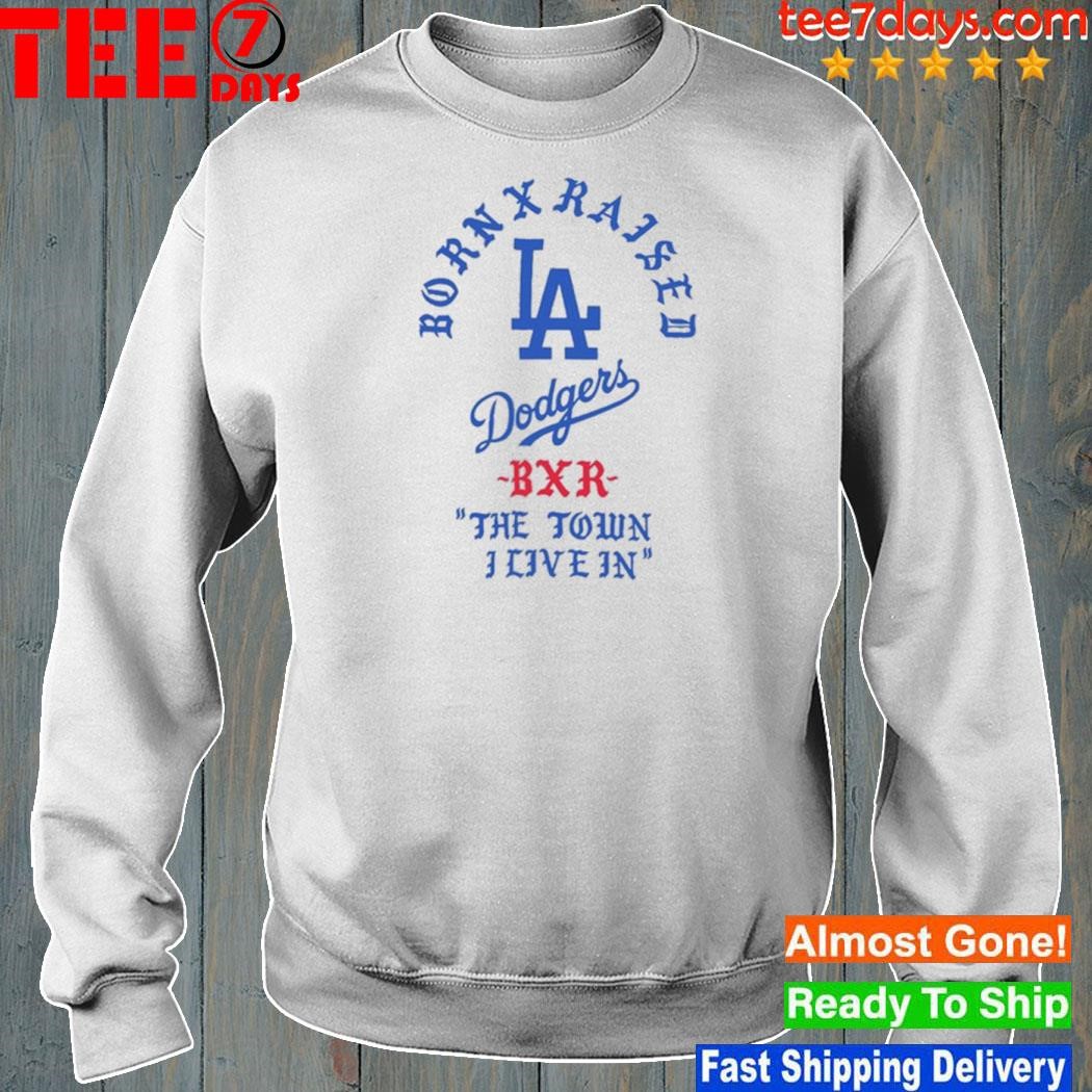 Born X Raised + Dodgers The Town Logo Shirt, hoodie, sweater, long