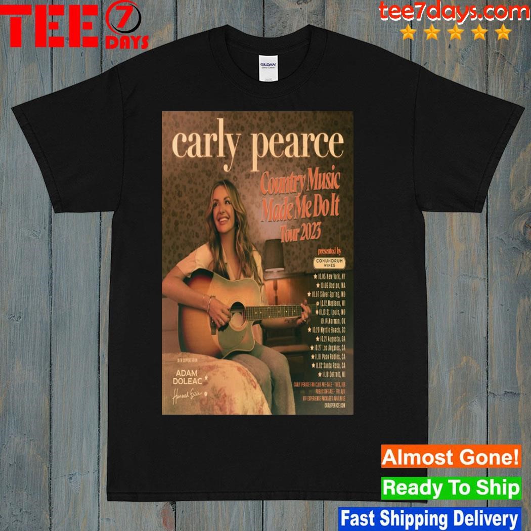 Carly pearce country music made me do it tour 2023 shirt