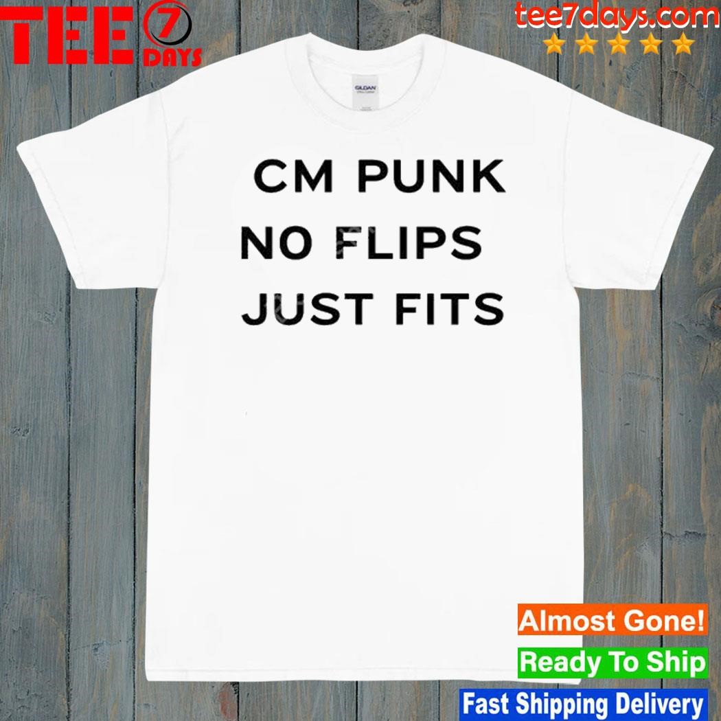 Cm Punk No Flips Just Fits Shirt