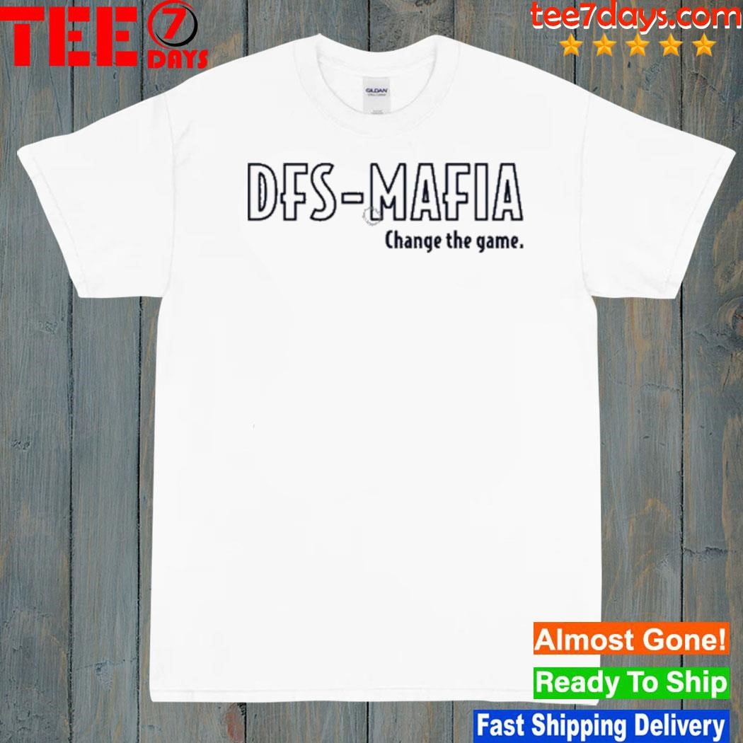 Dfs mafia change the game shirt