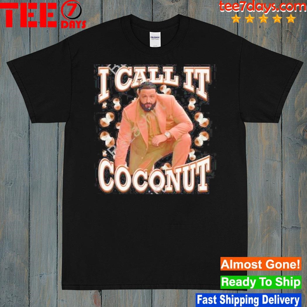 Dj khaled I call it coconut new shirt