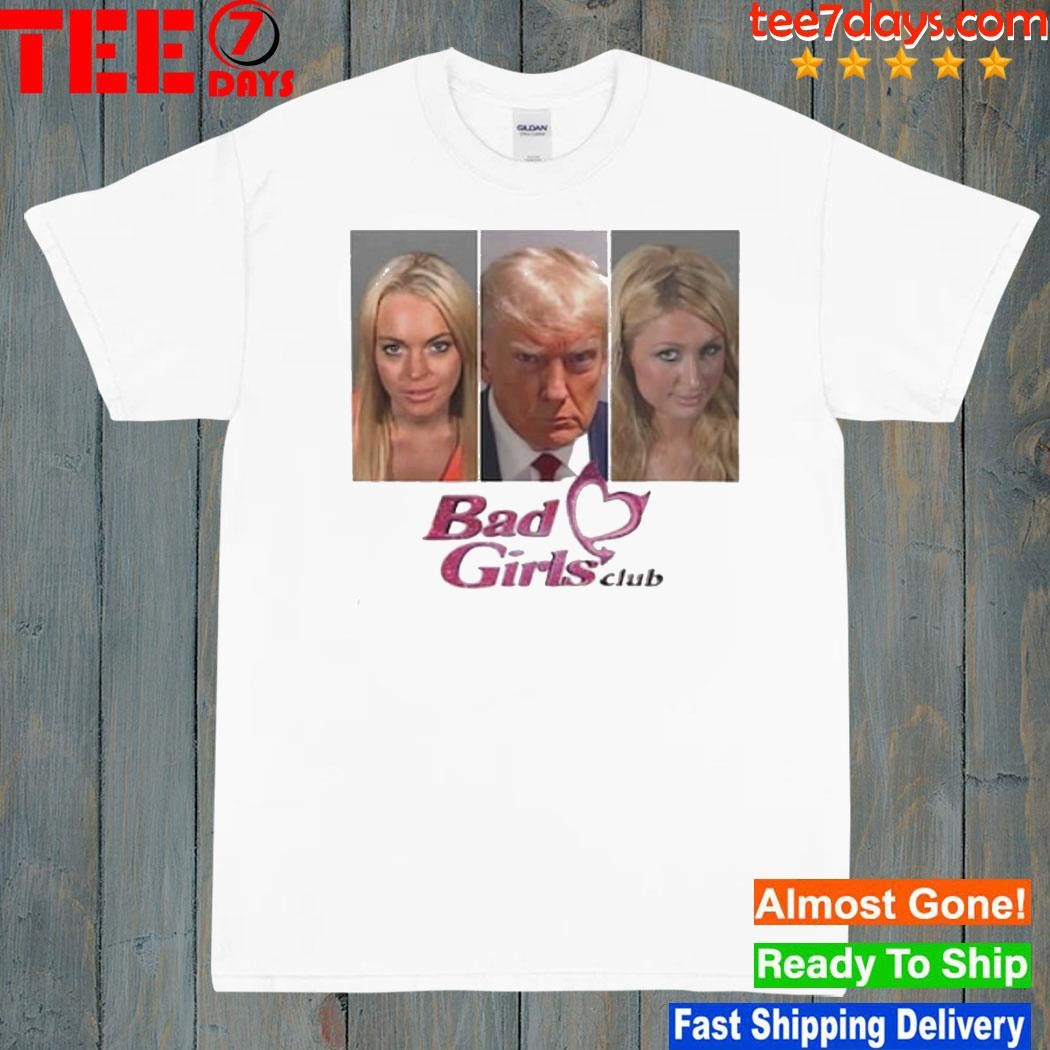 Donald Trump Bad Girls Club Paris Hilton Lindsay Lohan Mugshot T-Shirt