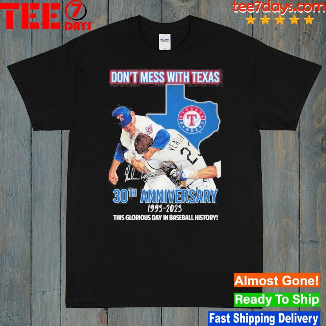 Don’t Mess With Texas 30th Anniversary 1993-2023 This Glorious Day In Baseball History Shirt