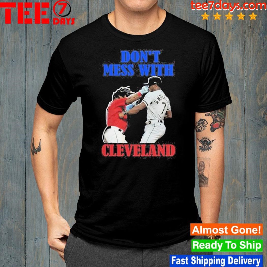 Don't mess with Cleveland indians shirt, hoodie, sweater, long sleeve and  tank top