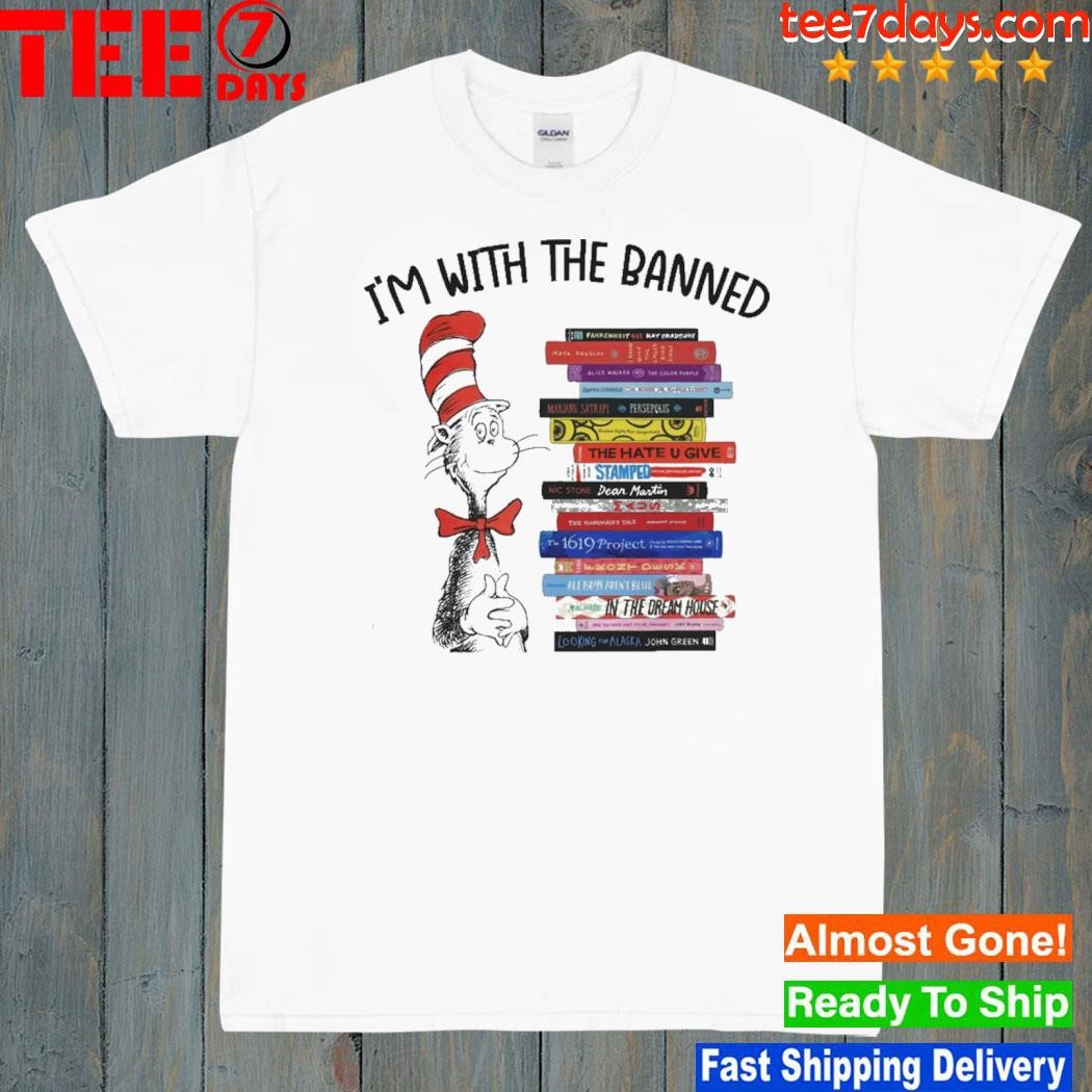 Dr seuss i'm with the banned books shirt