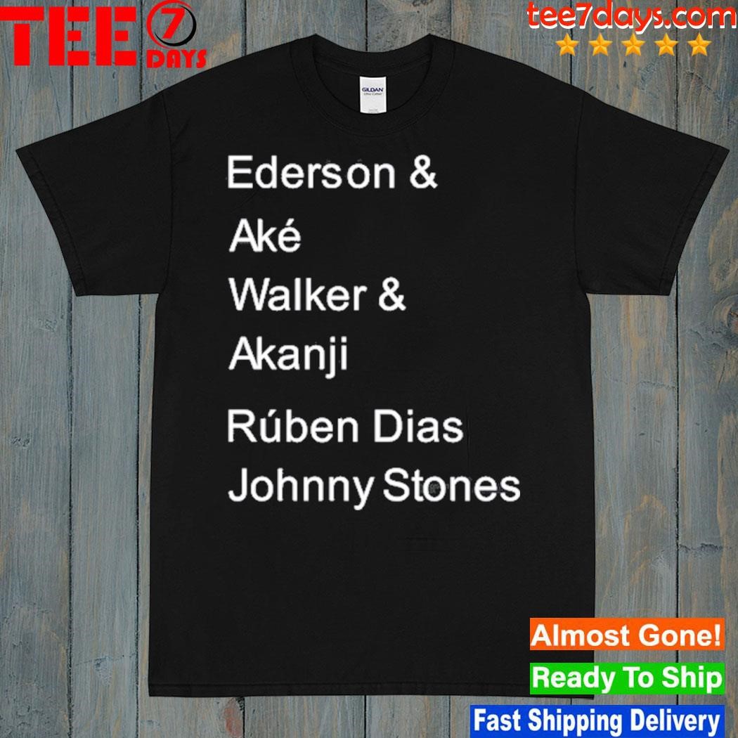 Ederson & Aké Walker & Akanji Rúben Dias Johnny Stones Shirt