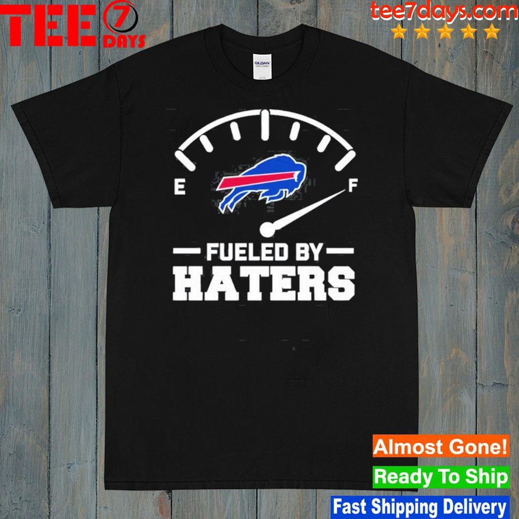 Fueled by haters Buffalo Bills shirt