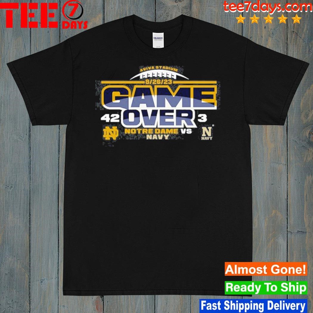 Game Over Notre Dame Vs Navy 8.26.23 Shirt