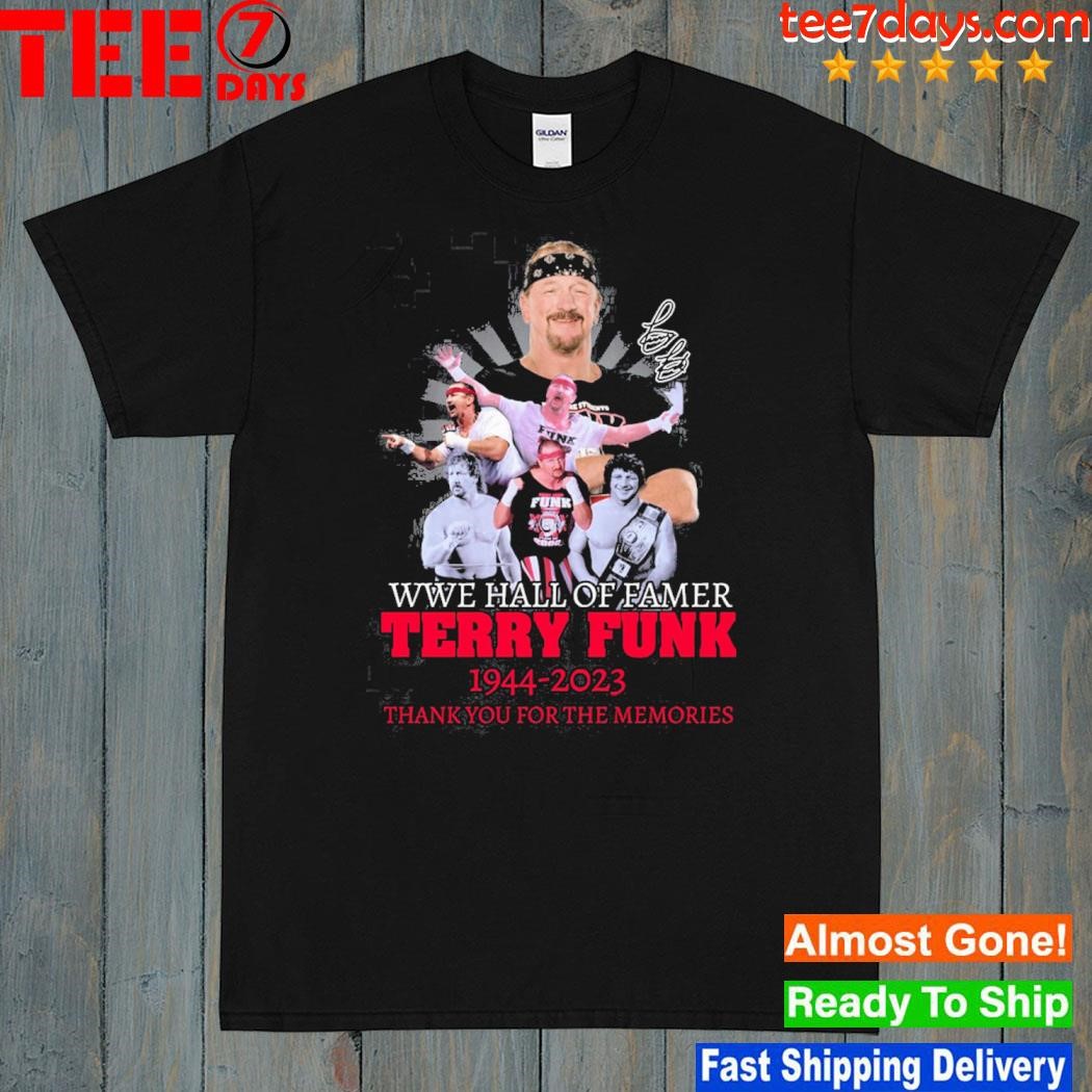 Hall of famer terry funk 1944 2023 memories shirt