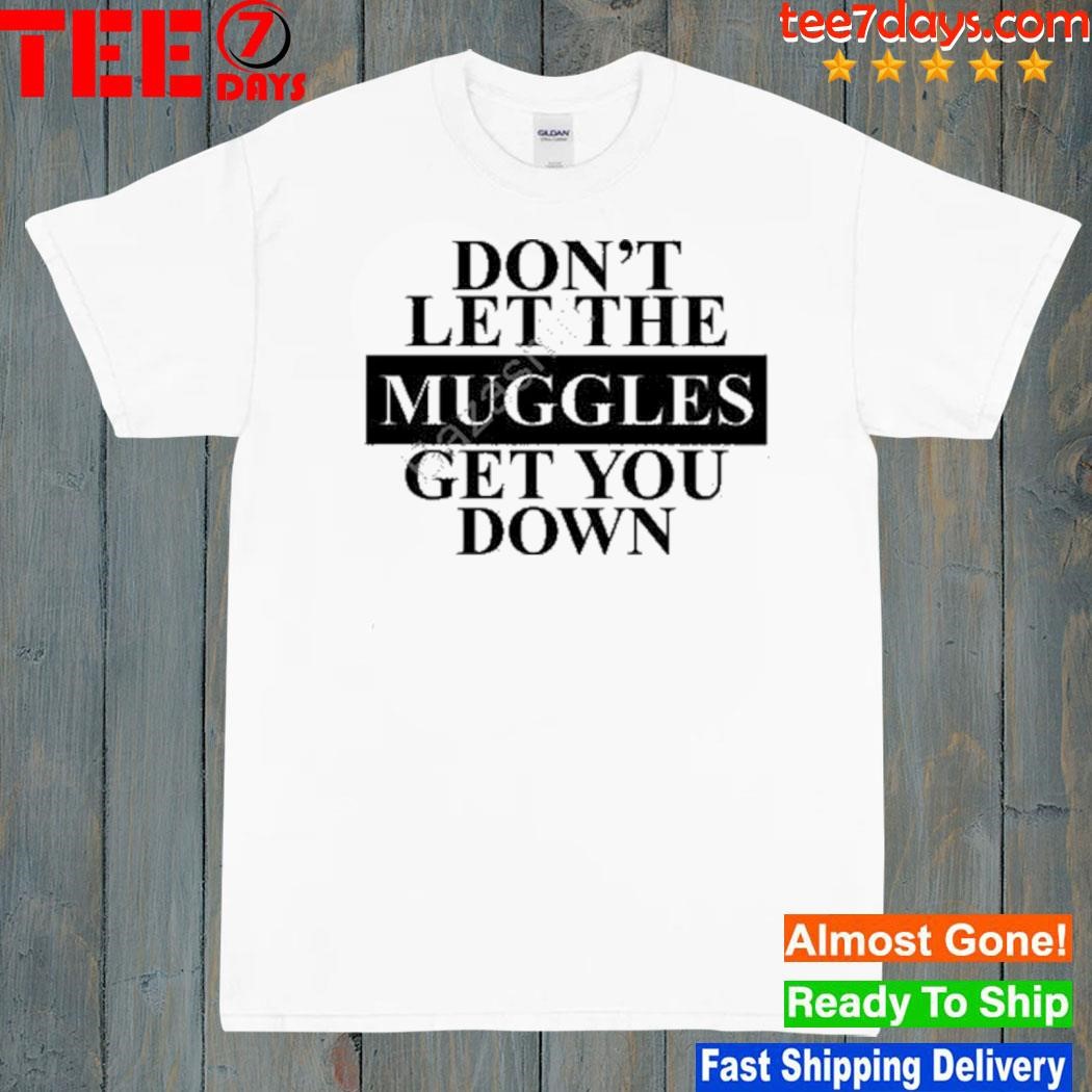 Harry Potter world don't let the gles get you down shirt