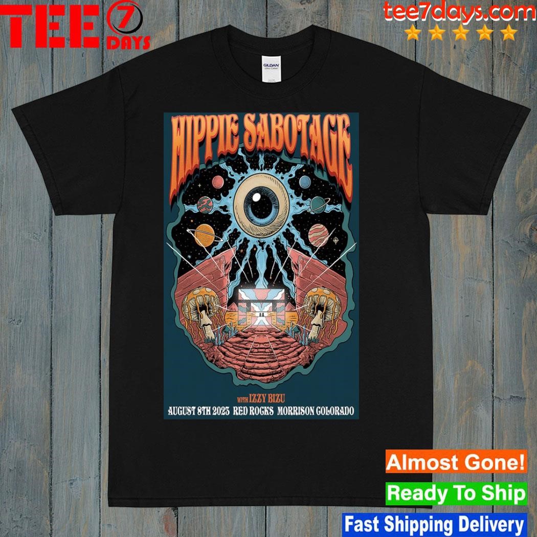 Hippie sabotage red rocks morrison co august 8 2023 poster shirt