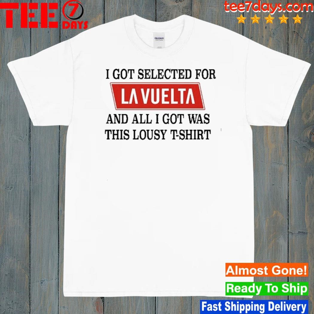 I Got Selected For La Vuelta And All I Got Was This Lousy T-Shirt