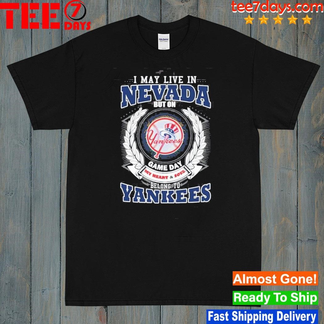 I may live in Nevada be long to yankees shirt