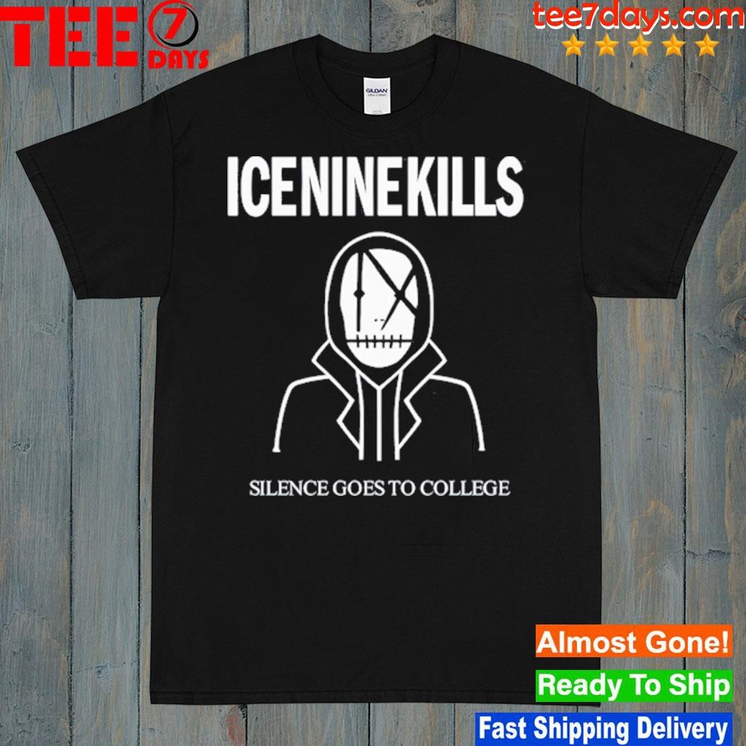 Ice Nine Kills Silence Goes To College Shirt