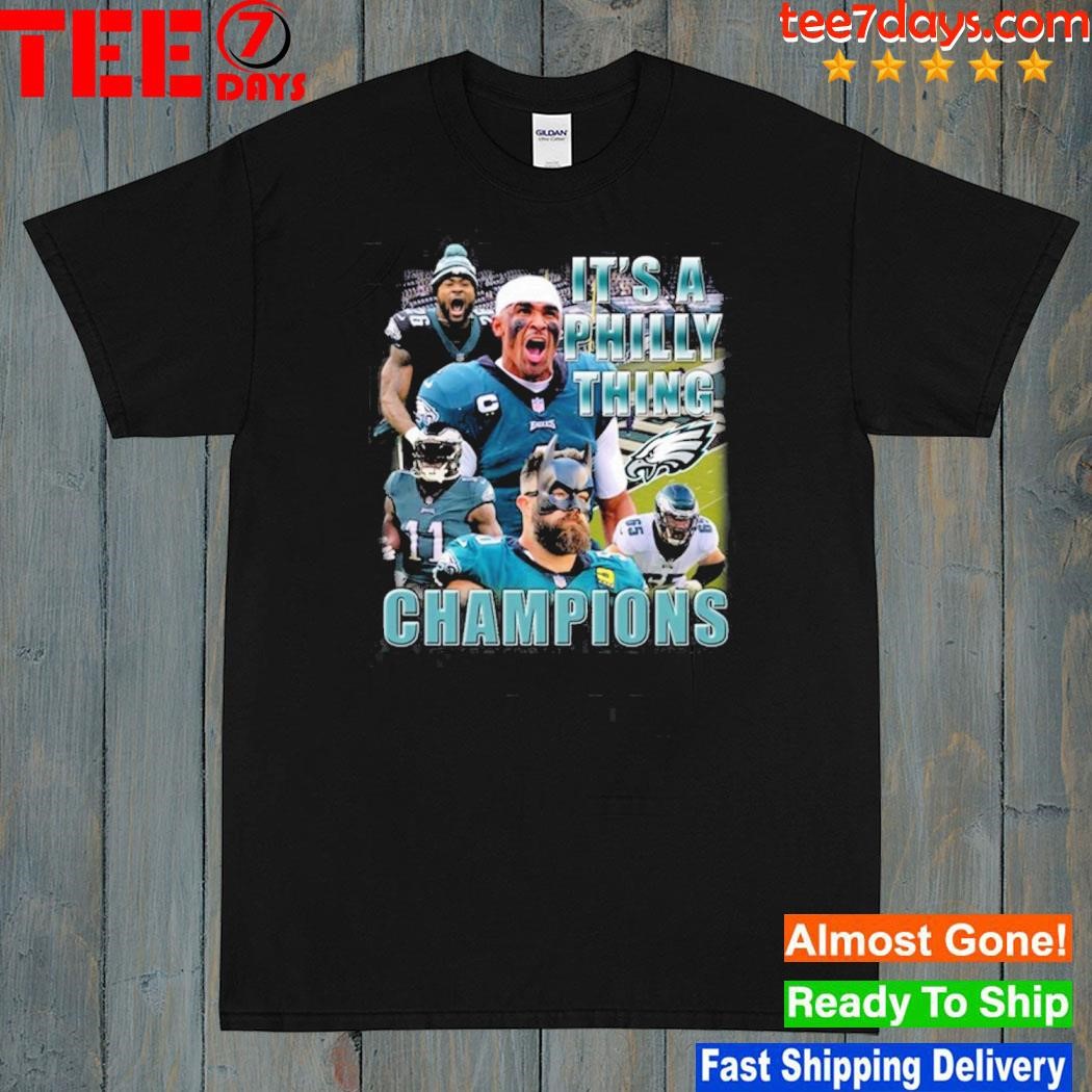 It is a philly thing champion philadelphia eagles shirt