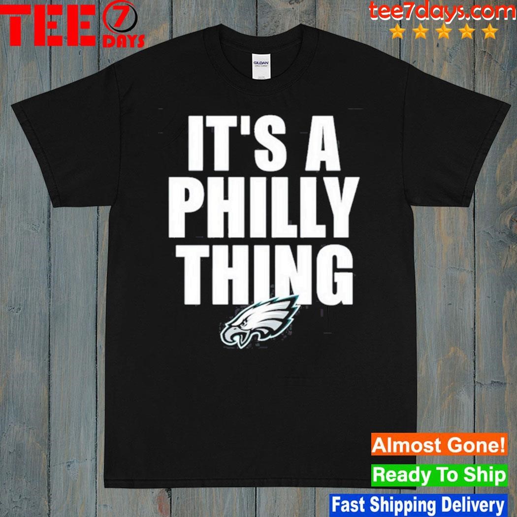 It is a philly thing philadelphia eagles shirt